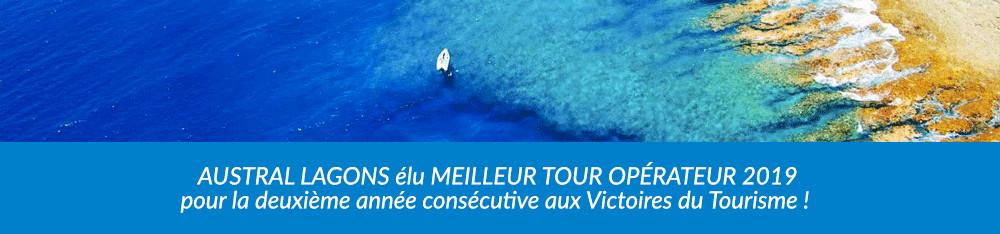 AUSTRAL LAGONS élu MEILLEUR TOUR OPÉRATEUR 2019 pour la deuxième année consécutive aux Victoires du Tourisme ! 